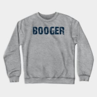 Booger 2 Crewneck Sweatshirt